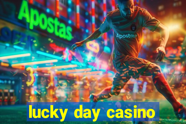 lucky day casino