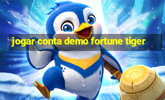 jogar conta demo fortune tiger