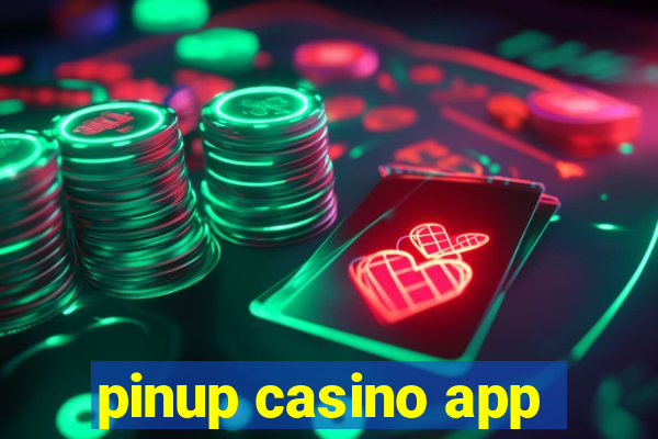 pinup casino app