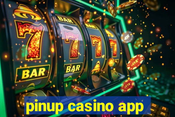 pinup casino app