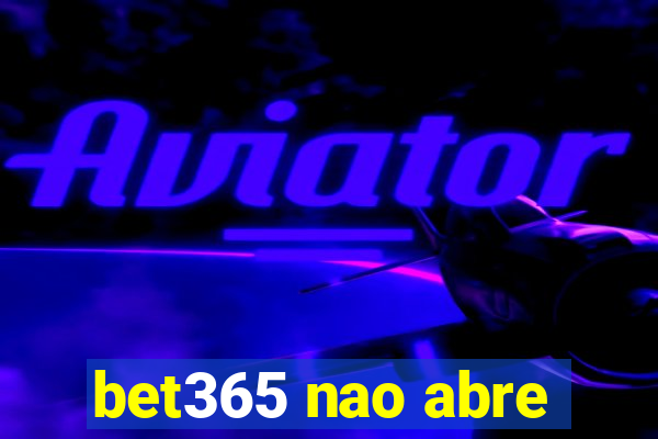 bet365 nao abre