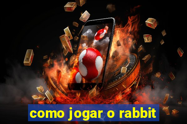 como jogar o rabbit