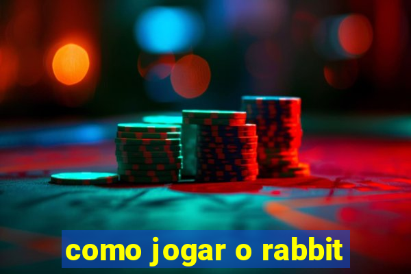 como jogar o rabbit