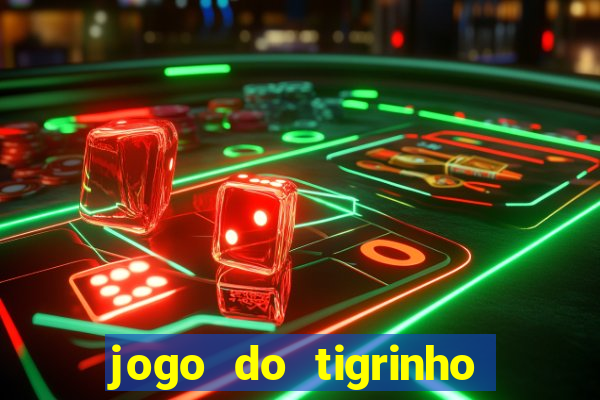 jogo do tigrinho aposta minima