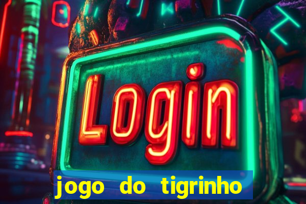 jogo do tigrinho aposta minima