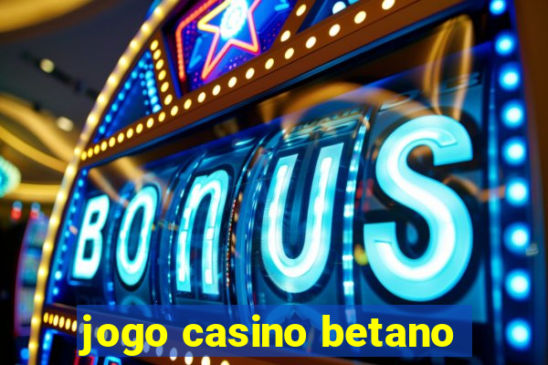 jogo casino betano