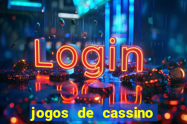 jogos de cassino que dao dinheiro