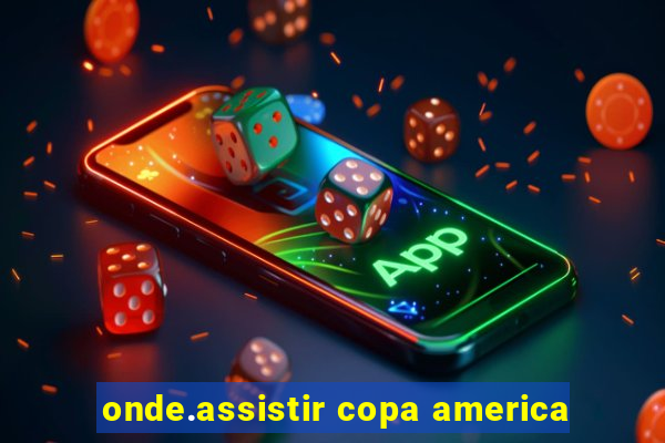 onde.assistir copa america