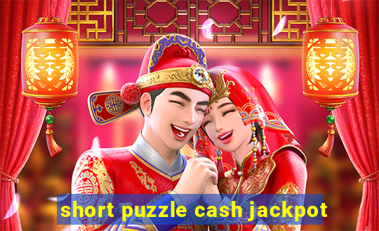 short puzzle cash jackpot