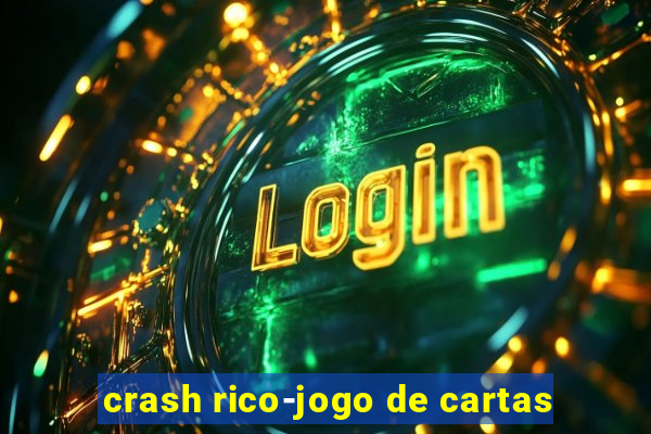 crash rico-jogo de cartas