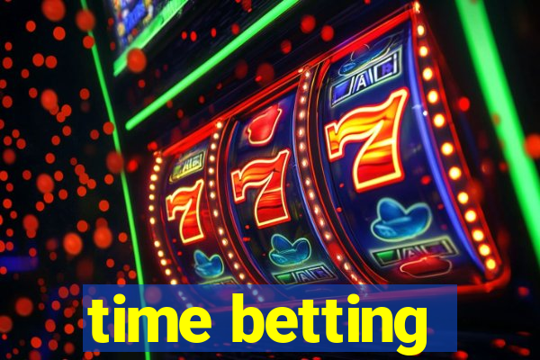 time betting