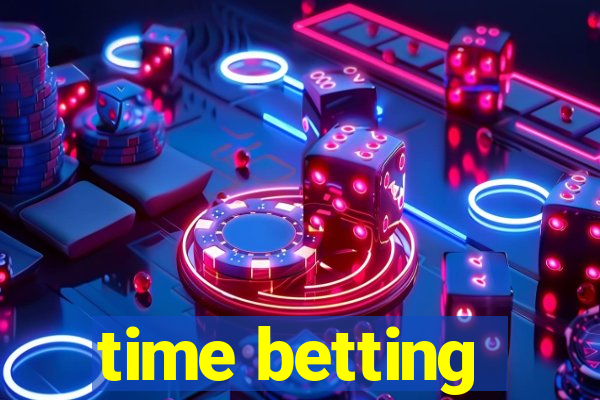 time betting