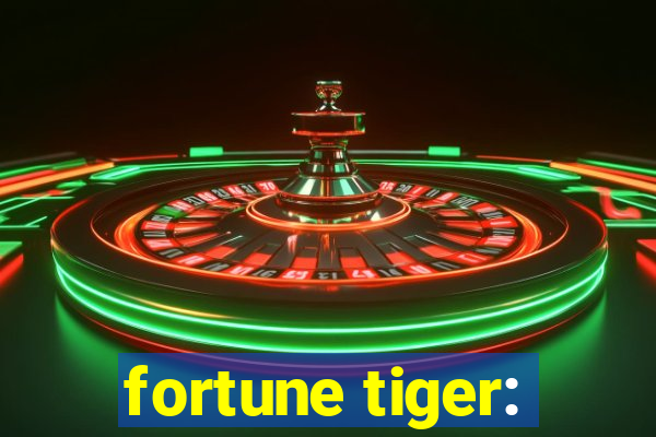 fortune tiger: