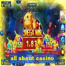 all about casino