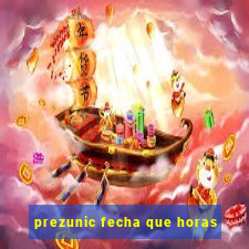 prezunic fecha que horas