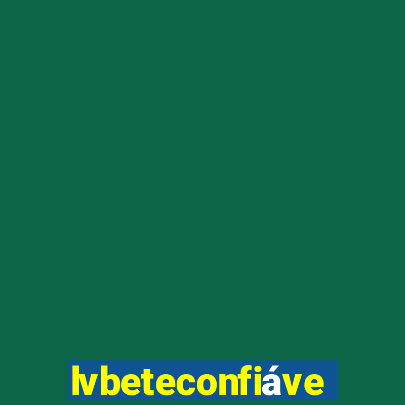 lvbeteconfiável