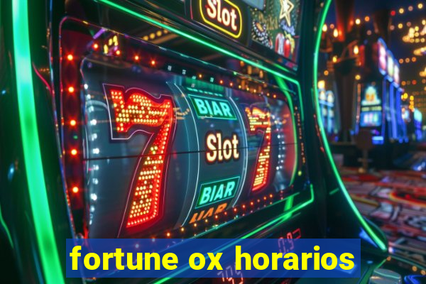 fortune ox horarios