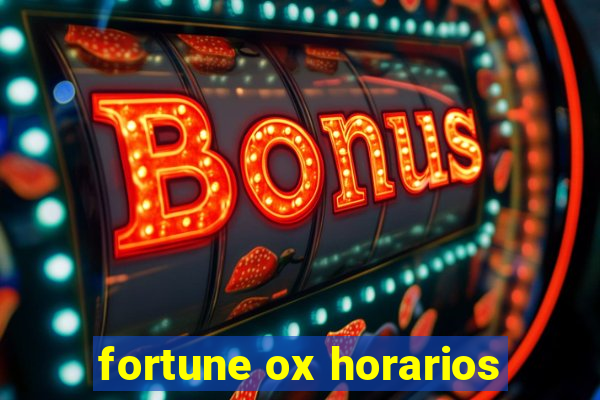 fortune ox horarios