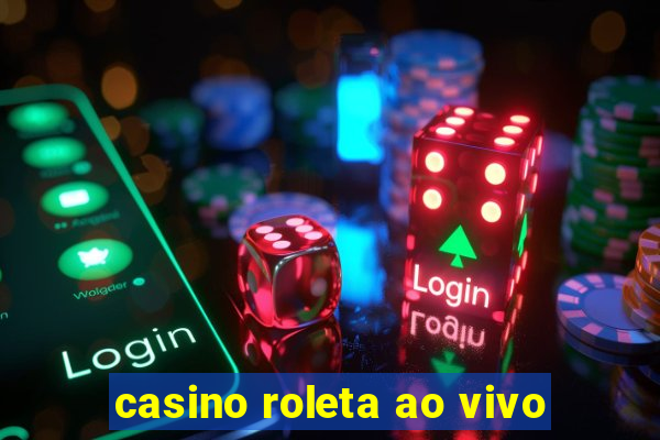 casino roleta ao vivo