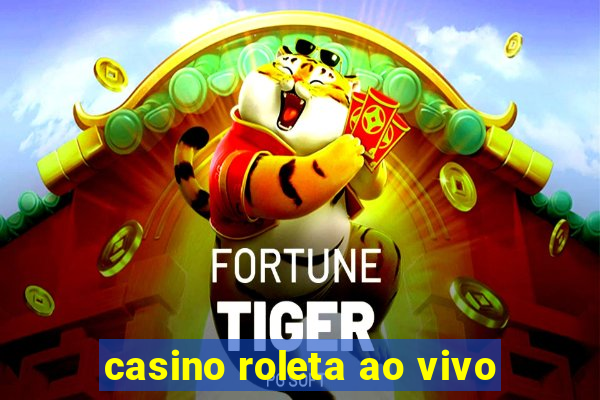 casino roleta ao vivo