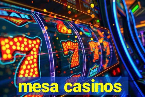 mesa casinos