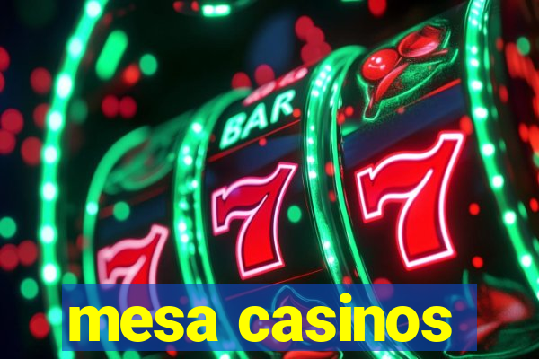 mesa casinos