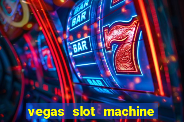 vegas slot machine free games