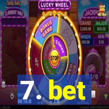 7. bet