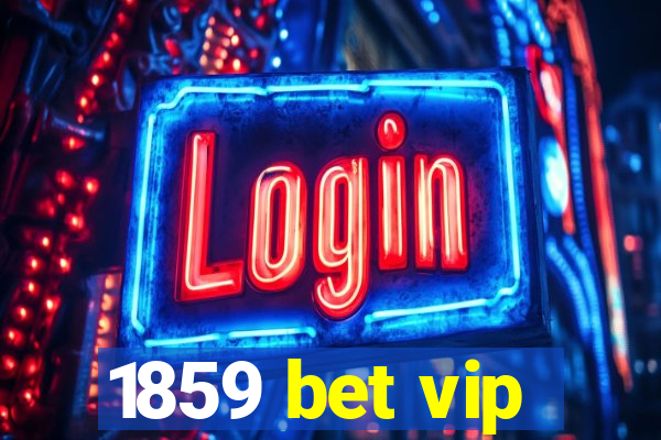 1859 bet vip