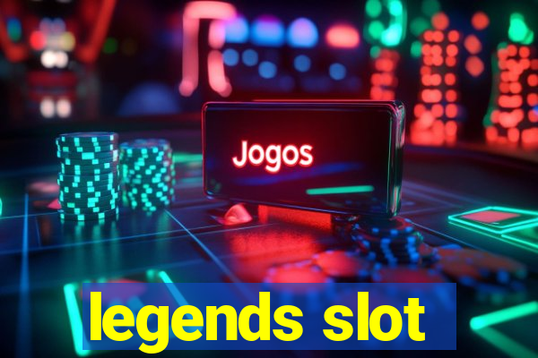 legends slot