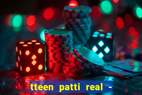 tteen patti real - classic game