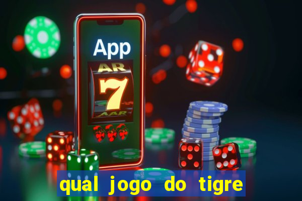 qual jogo do tigre dá b?nus no cadastro