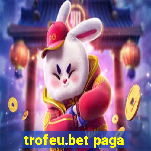 trofeu.bet paga