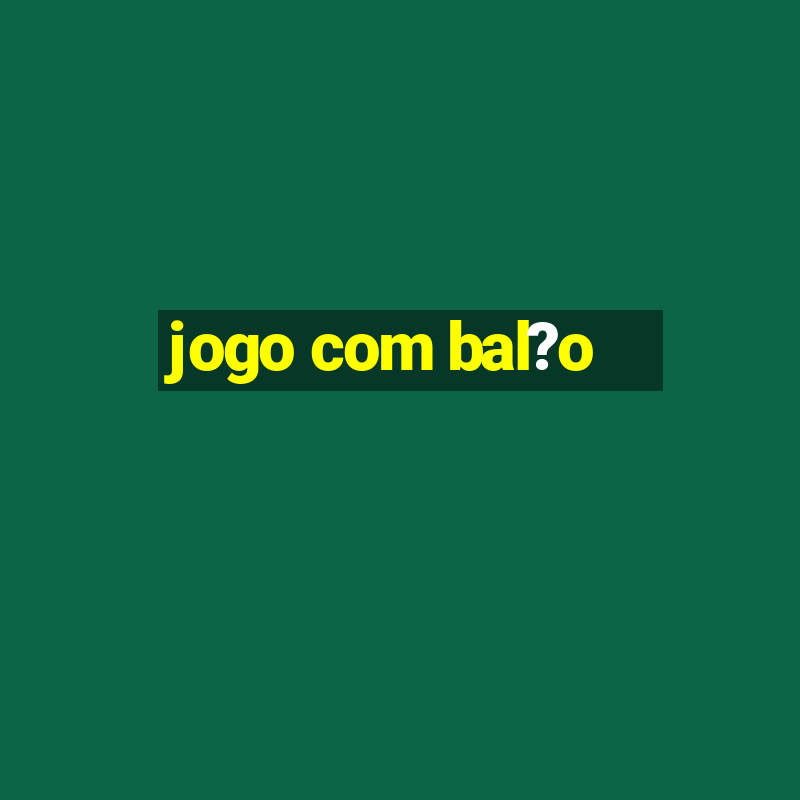 jogo com bal?o