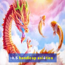 -0.5 handicap asiático