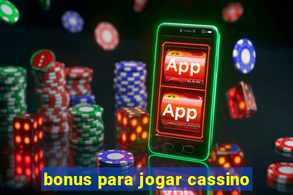 bonus para jogar cassino