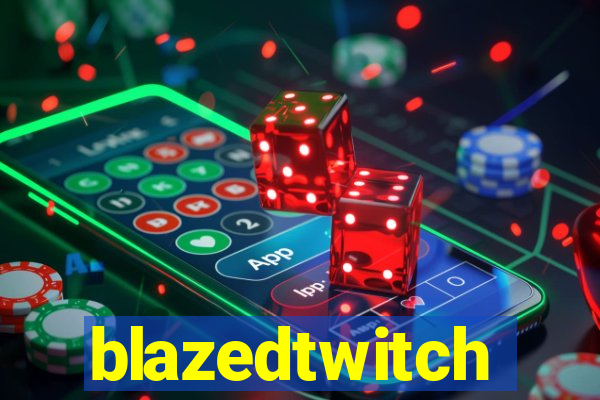 blazedtwitch