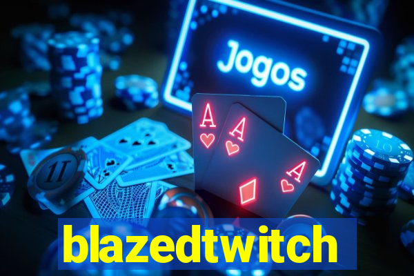 blazedtwitch