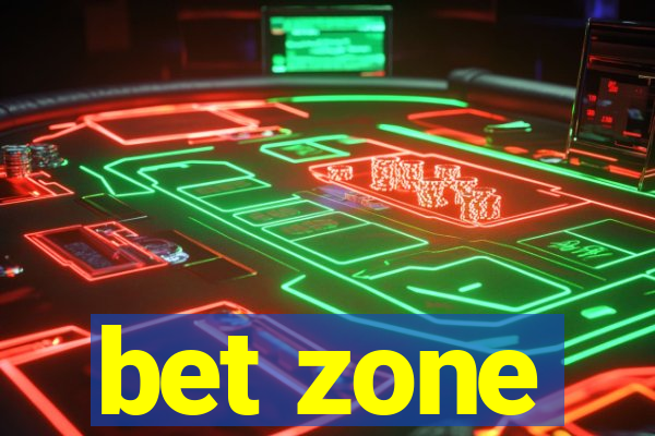 bet zone