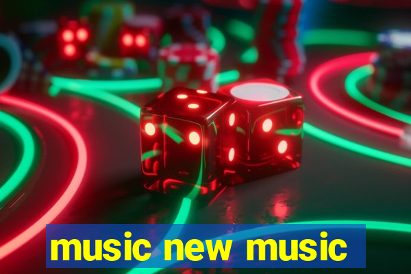 music new music