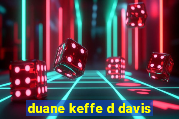 duane keffe d davis