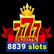 8839 slots