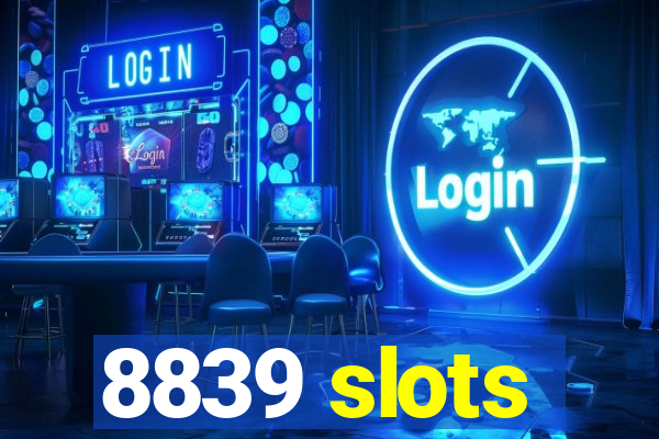 8839 slots