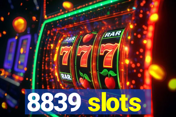 8839 slots