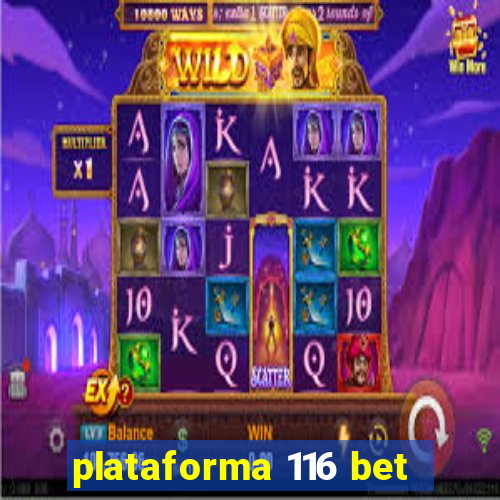 plataforma 116 bet