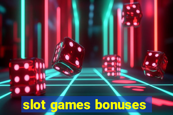 slot games bonuses