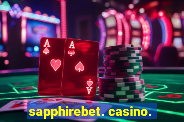 sapphirebet. casino.