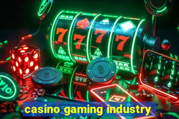 casino gaming industry