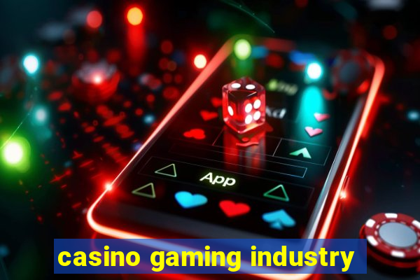 casino gaming industry