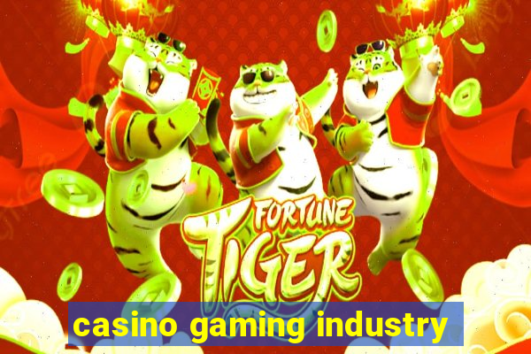 casino gaming industry